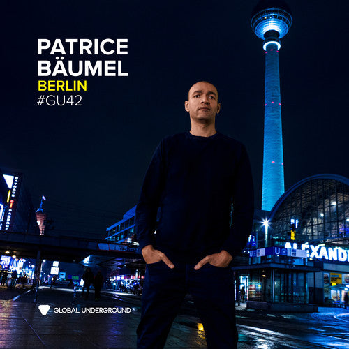 the album cover for Patrice Baumel - Global Underground 42: Patrice Baumel - Berlin