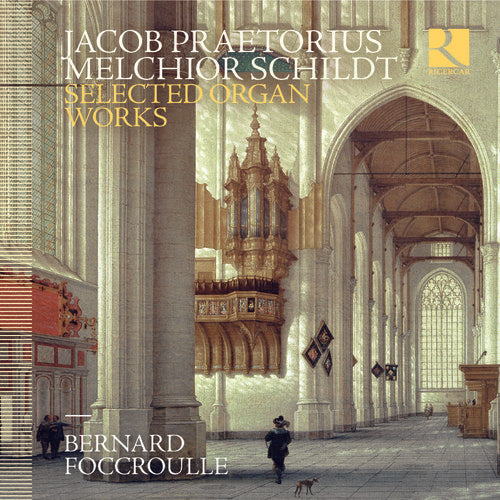 the album cover for Praetorius / Foccroulle - Selected Organ Works
