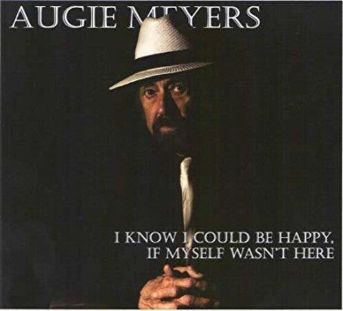 Meyers,augie - I Know I Could Be Happy If Myself Wasn't Here - Music CD