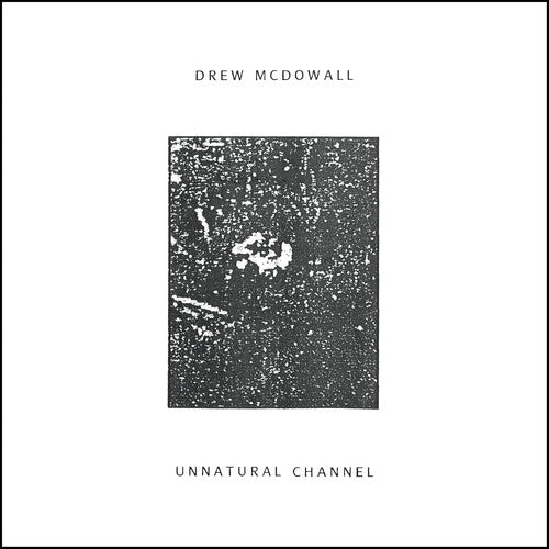 Drew McDowall - Unnatural Channel Vinyl Record