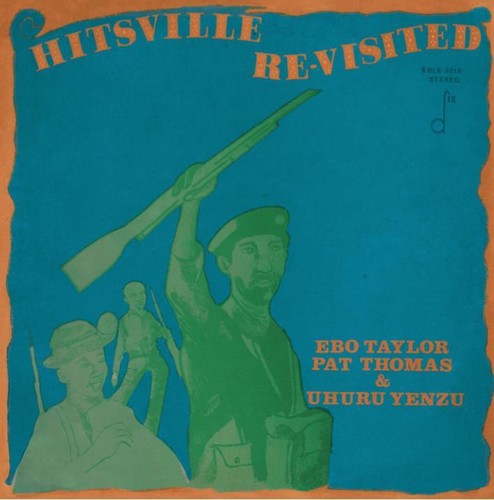 the album cover for Ebo Taylor Pat Thomas & Uhuru Yenzu - Hitsville Revisited