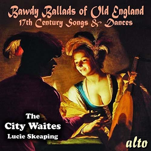 the album cover for City Waites & Lucie Skeaping - Bawdy Ballads of Old England - 17th Century Songs & Dances