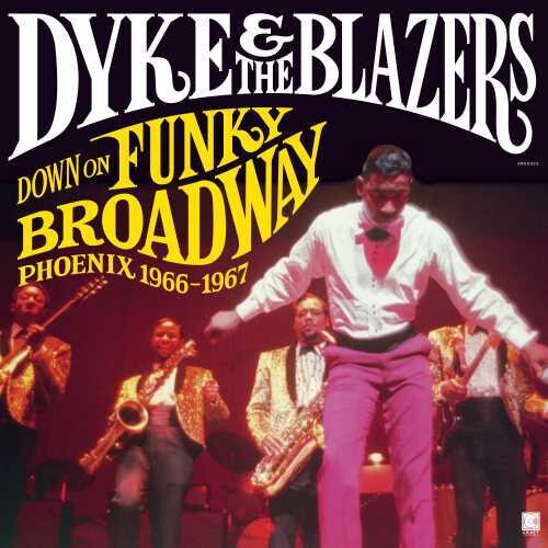 Dyke & Blazers - Down On Funky Broadway: Phoenix 1966-1967 Vinyl Record