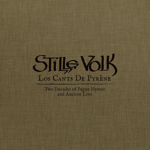the album cover for Stille Volk - Los Cants De Pyrene: Two Decades Of Pagan Hymns And Ancient Lore