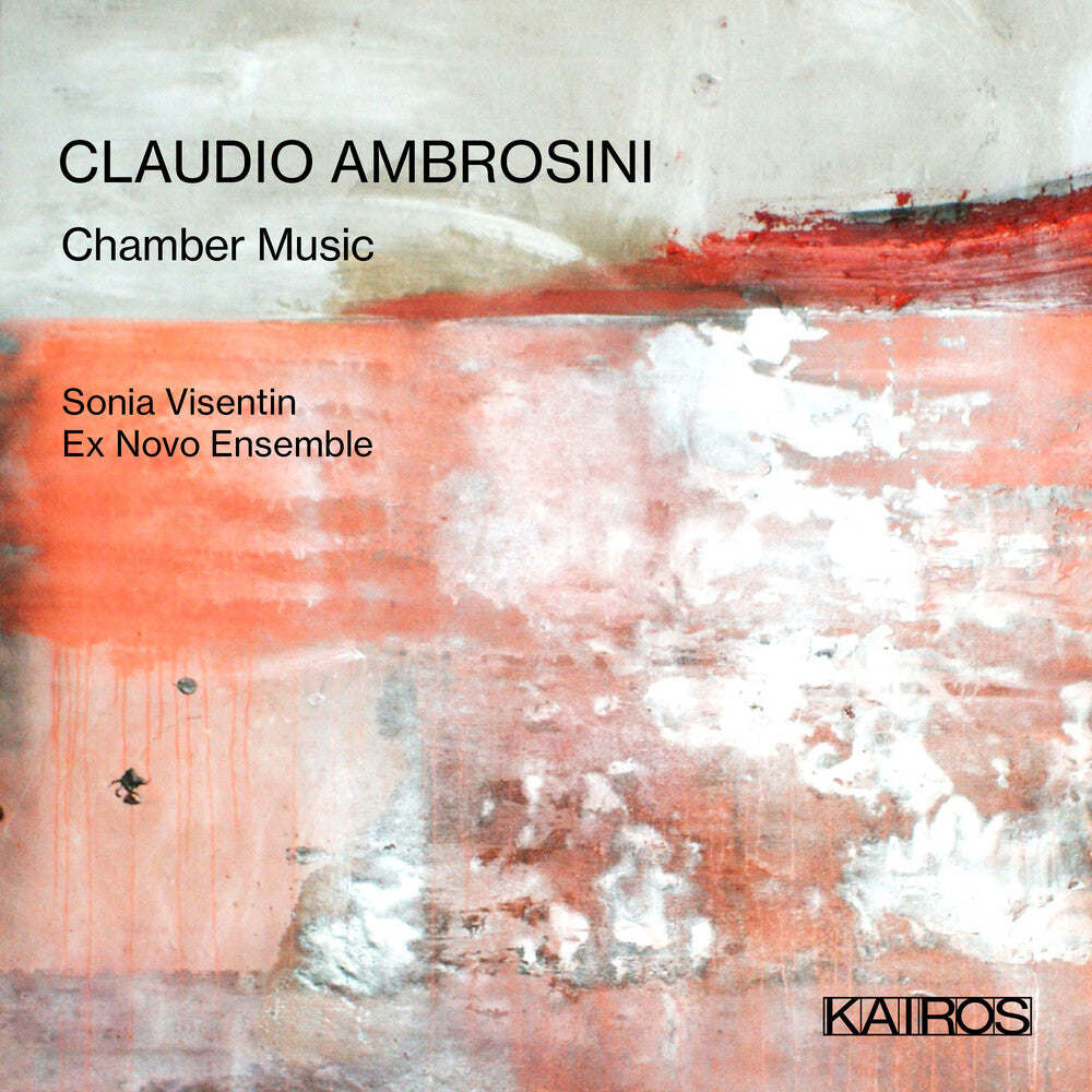 the album cover for Sonia Visentin & Ex Novo Ensemble - Claudio Ambrosini: Chamber Music