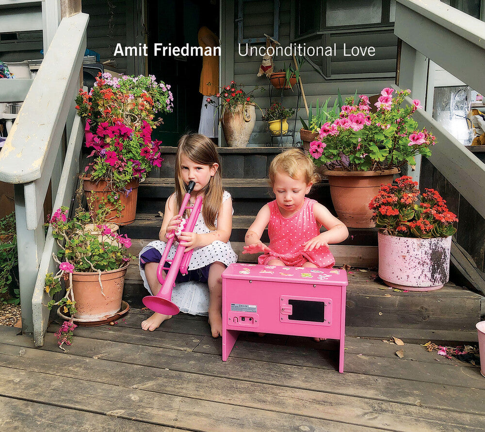 the album cover for Amit Friedman - Unconditional Love