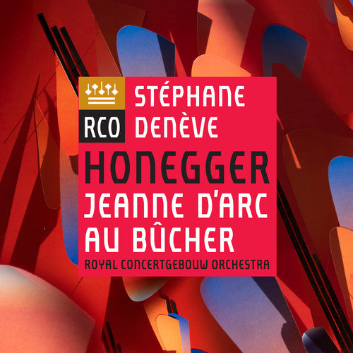 the album cover for Honegger / Stephane Deneve / Royal Concertgebouw - Honegger: Jeanne D'arc Au Bucher
