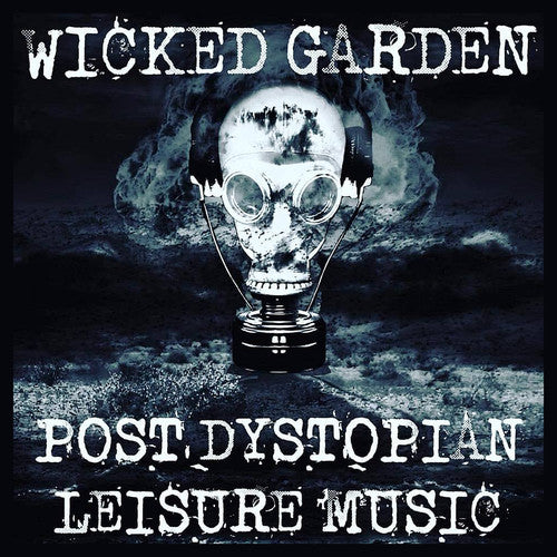 Wicked Garden - Post Dystopian Leisure Music - Music CD