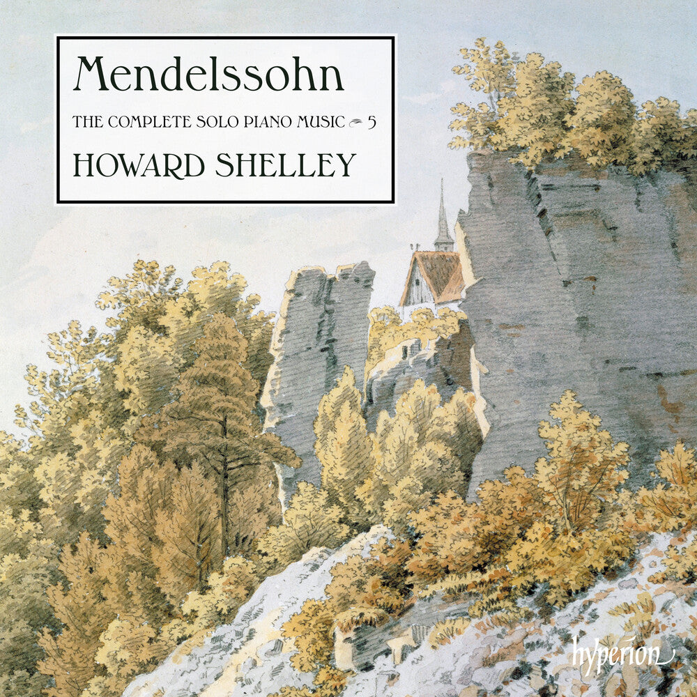 the album cover for Howard Shelley - Mendelssohn: The Complete Solo Piano Music Vol. 5