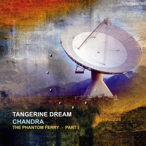 Tangerine Dream - Chandra: Phantom Ferry - Part 1 (Gatefold 140gm Vinyl) Vinyl Record