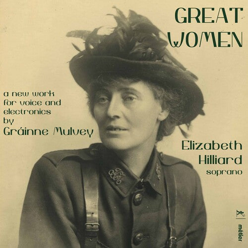 Mulvey / Hilliard - Great Women - Music CD