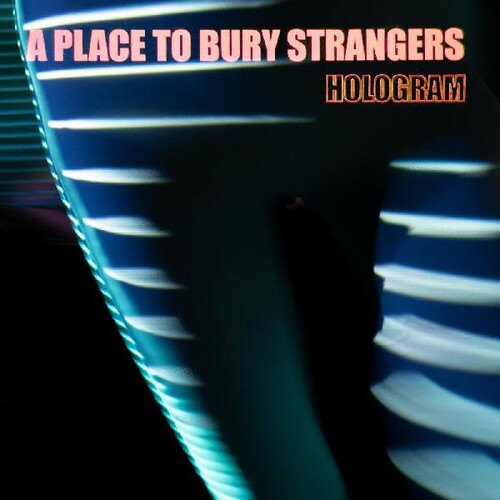 Place to Bury Strangers - Hologram Vinyl Record
