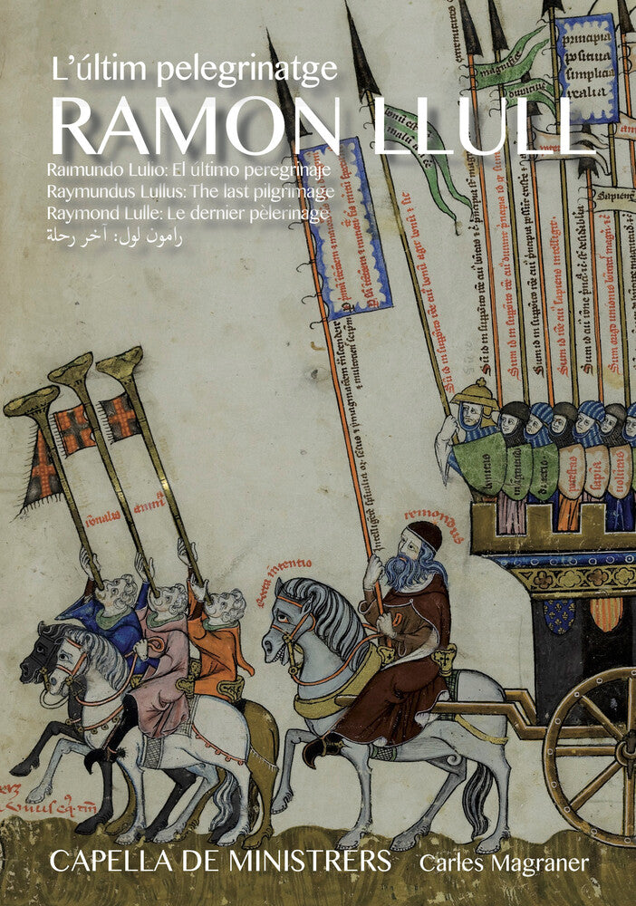 the album cover for Llull / Carles Magraner / Capella De Ministrers - Ramon Llull: L'Ultim Pelegrinatge