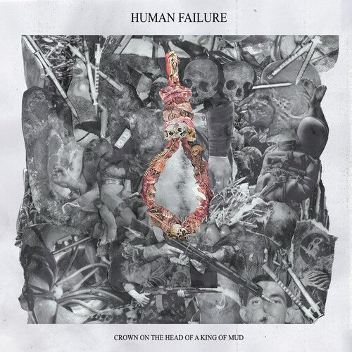 Human Failure - Crown On The Head Of A King Of Mud (10-inch) Vinyl Record