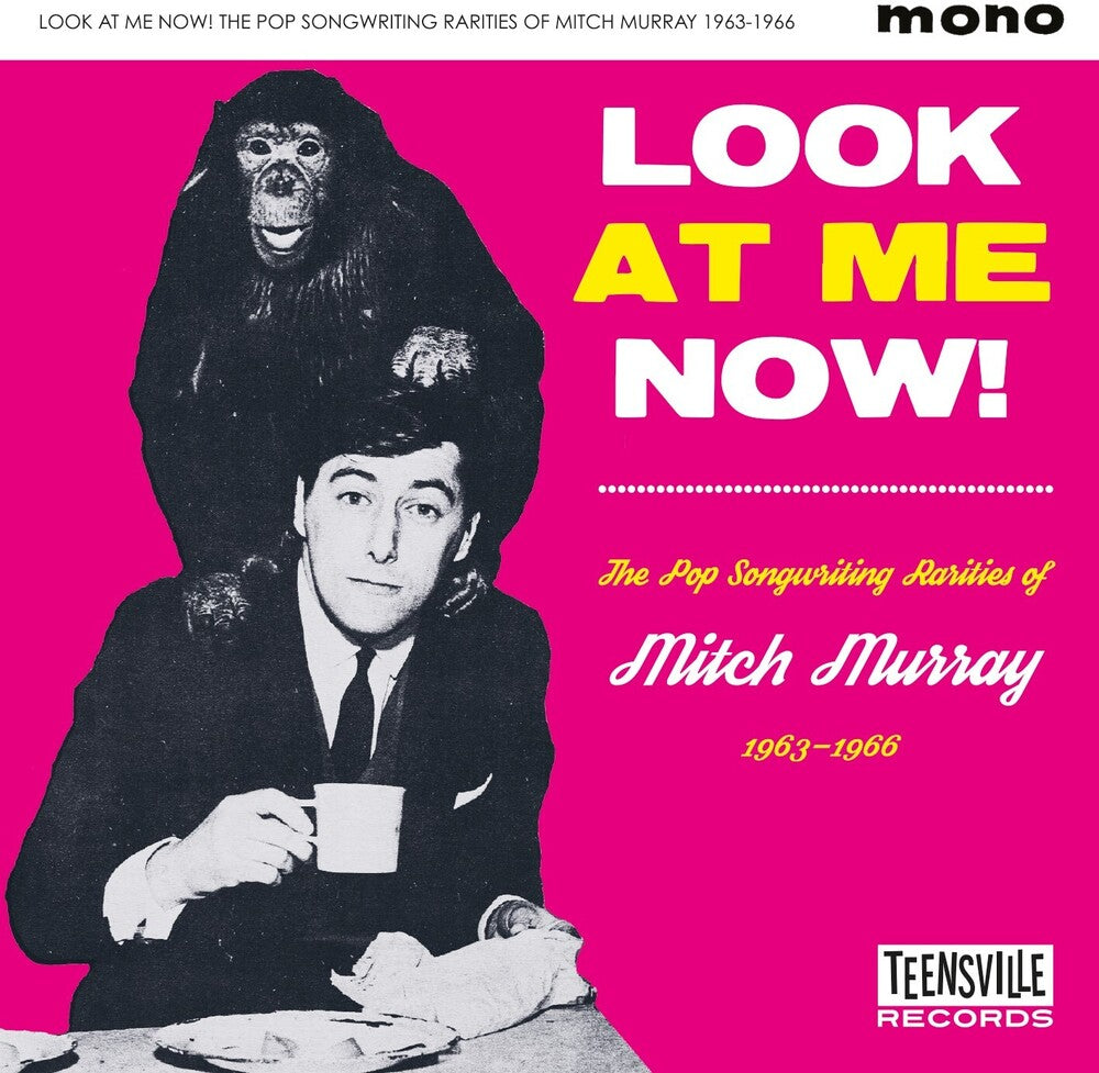 the album cover for Look at Me Now: Pop Songwriting Rarities of Mitch - Look At Me Now! (The Pop Songwriting Rarities Of Mitch Murray 1963-1966) / Various