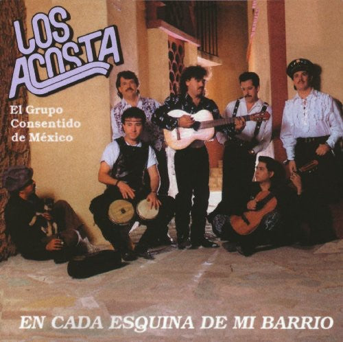 the album cover for Los Acosta - En Cada Esquina de Mi Barrio