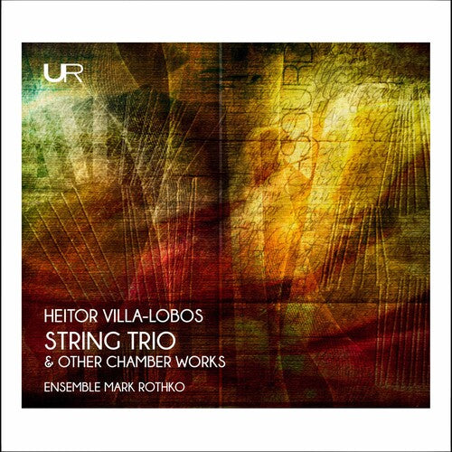 Villa-lobos / Ensemble Mark Rothko - String Trio - Music CD
