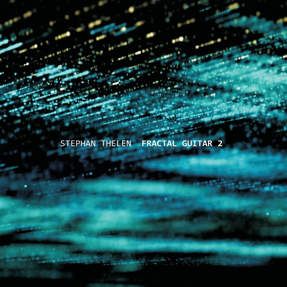 the album cover for Stephan Thelen - Fractal Guitar 2