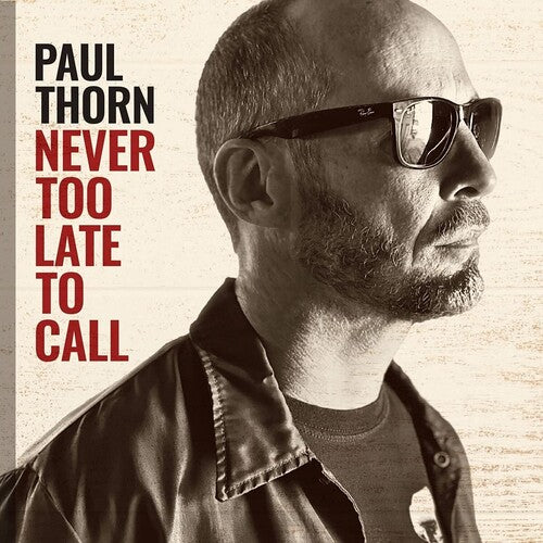 Paul Thorn - Never Too Late To Call Vinyl Record