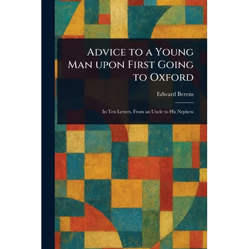 Advice to a Young Man Upon First Going to Oxford