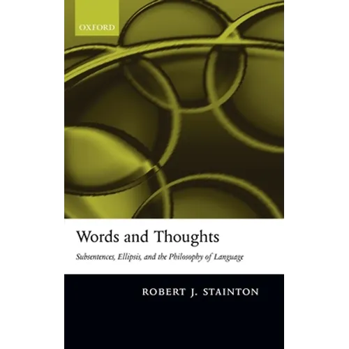 Words and Thoughts: Subsentences, Ellipsis, and the Philosophy of Language