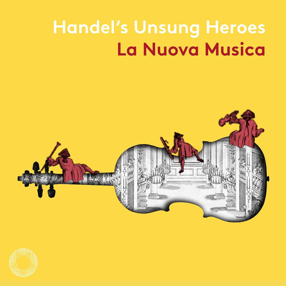 the album cover for Handel / La Nuova Musica - Handel's Unsung Heroes