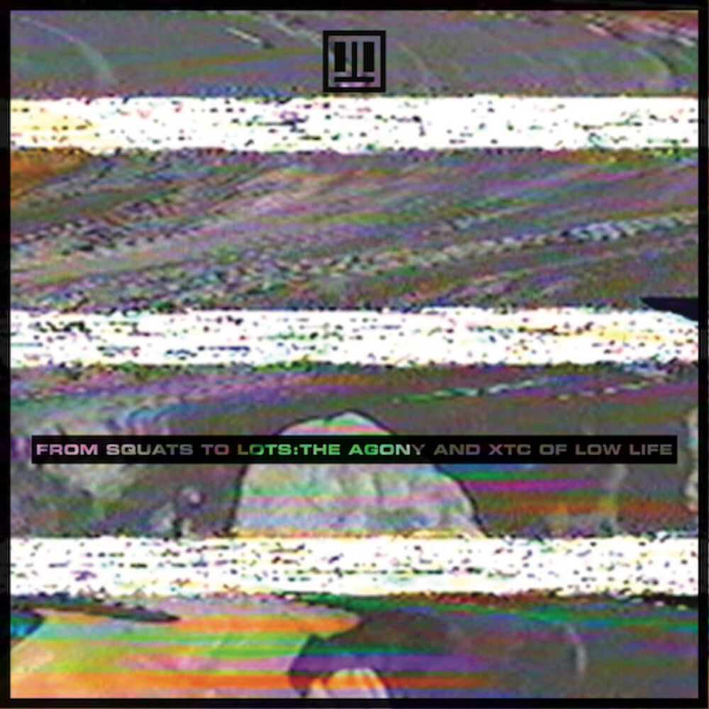 the album cover for Low Life - From Squats to Lots: The Agony & XTC of Low Life