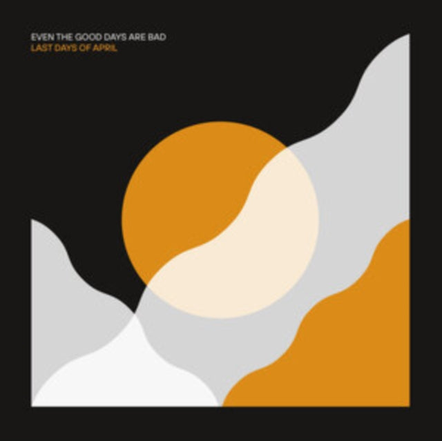 Even The Good Days Are Bad Vinyl Record