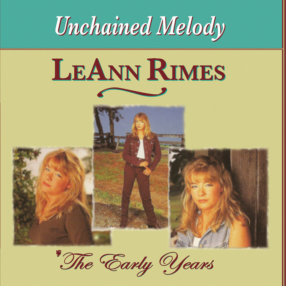 the album cover for LeAnn Rimes - Early Years: Unchained Melody