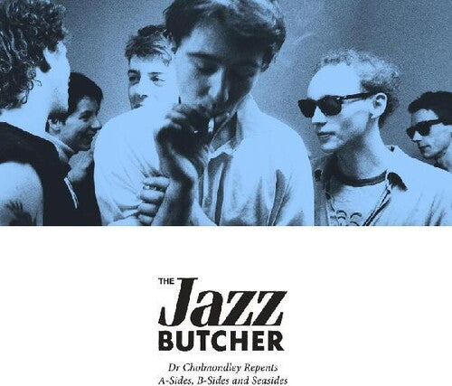 Jazz Butcher - Dr Cholmondley Repents: A-sides, B-sides - Music CD