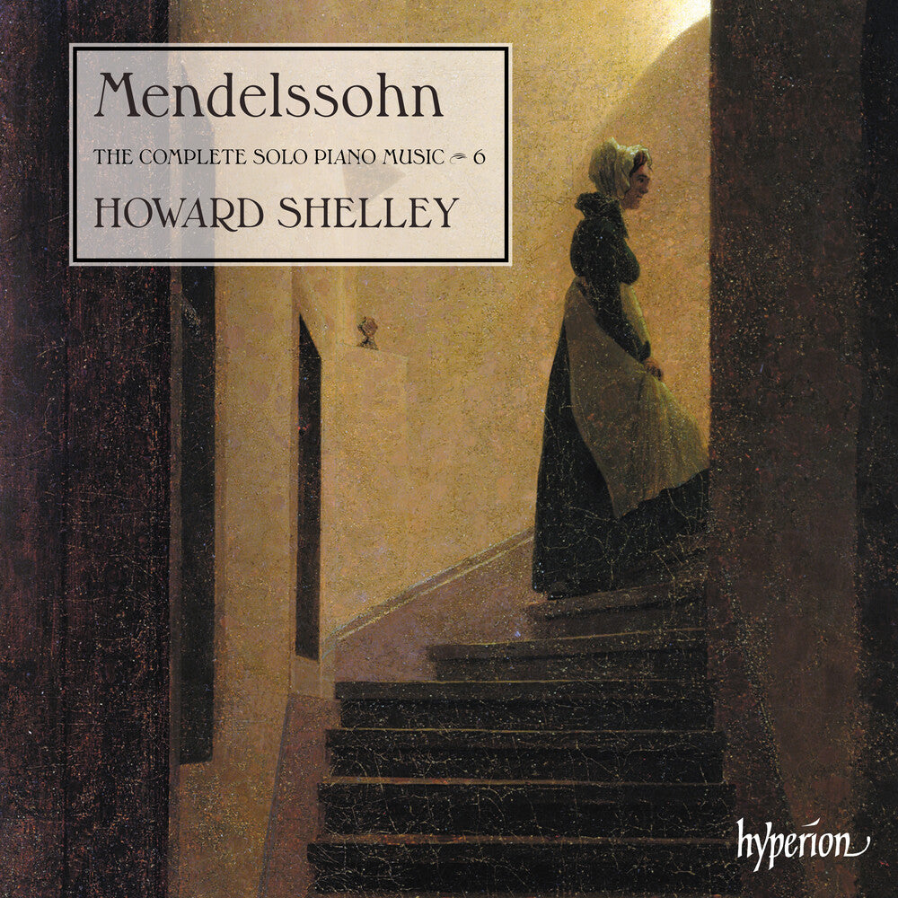 the album cover for Howard Shelley - Mendelssohn: The Complete Solo Piano Music Vol.6