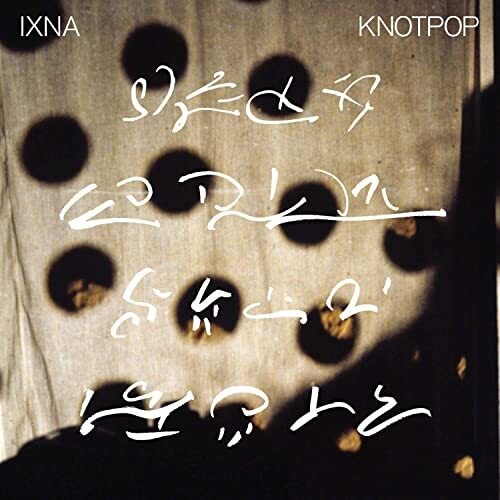 Ixna - Knotpop Vinyl Record
