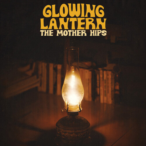 Mother Hips - Glowing Lantern - Music CD