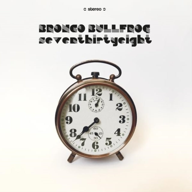 Bronco Bullfrog - Seventhirtyeight - LP Vinyl Record