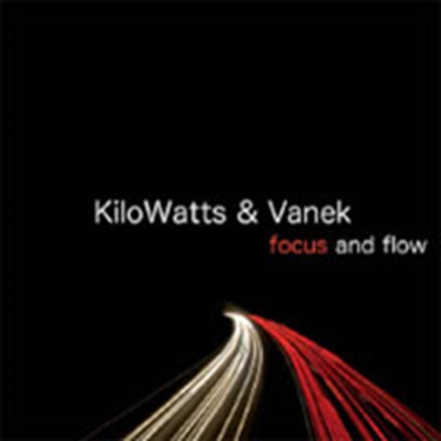 Kilowatts & Vanek - Focus & Flow Music CD