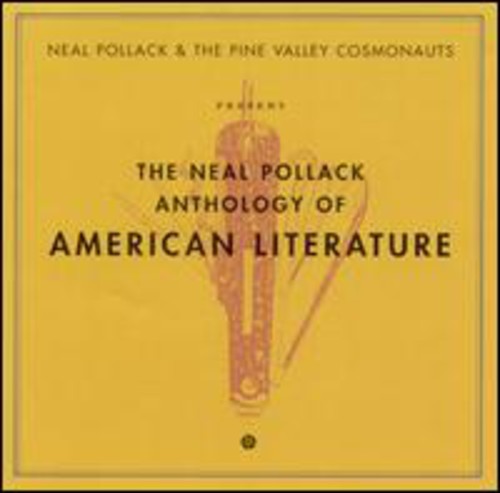 Pollack,neal & Pine Valley Cosmonauts - Anthology Of American Literature - Music CD