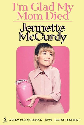 Mccurdy,jennette - Im Glad My Mom Died - Books