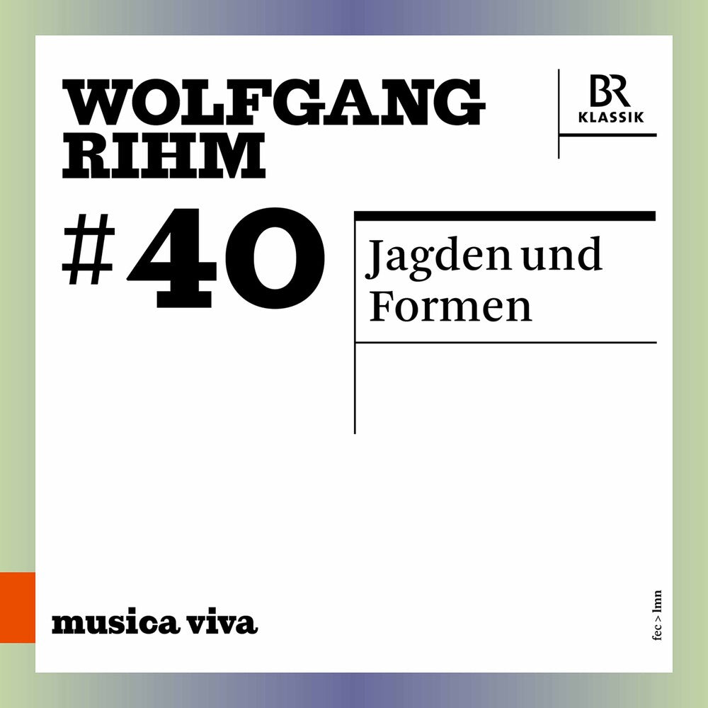 the album cover for Rihm / Symphonieorchester Bayerischen Rundfunks - Jagden Und Formen