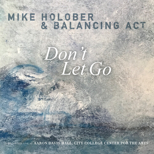 Holober,mike / Balancing Act - Don't Let Go - Music CD