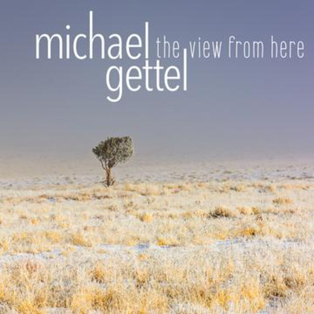 the album cover for Michael Gettel - View From Here