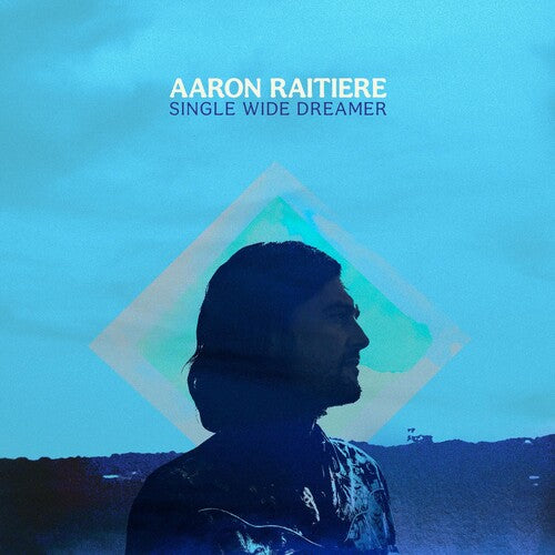 Raitiere,aaron - Single Wide Dreamer - Vinyl Record
