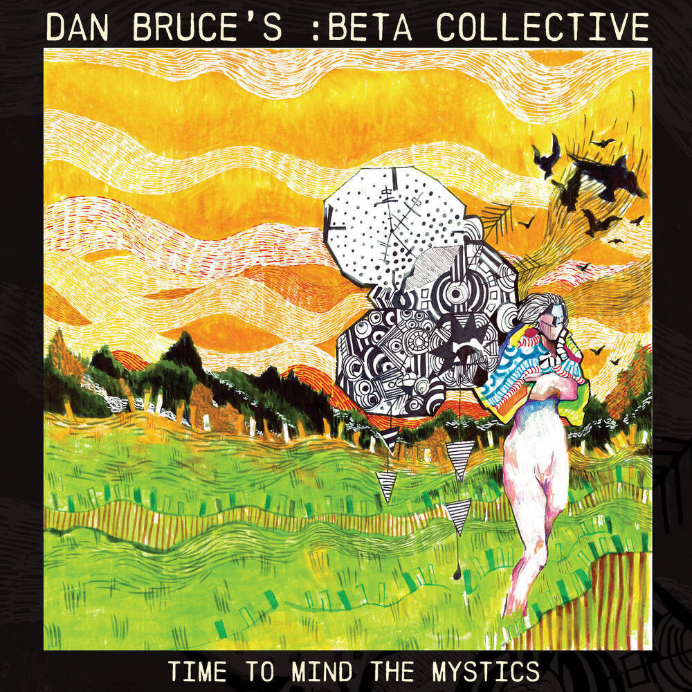 the album cover for Dan Bruce's :beta collective - Time To Mind The Mystics