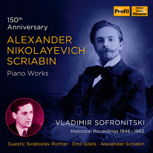 Scriabin / Sofronitski / Scriabin - 150th Anniversary - Piano Work - Music CD