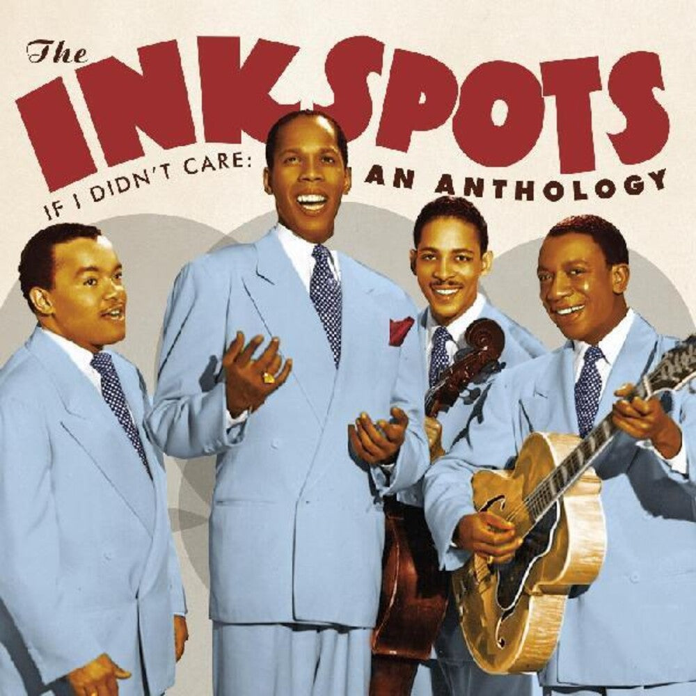 the album cover for Ink Spots - If I Didn't Care: An Anthology