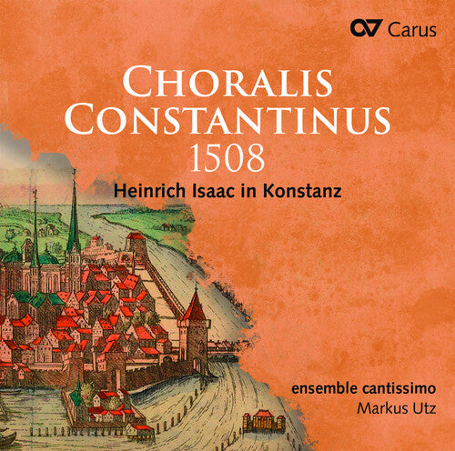Isaac / Ensemble Cantissimo - Choralis Constantinus 1508 - Music CD