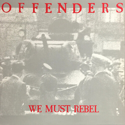 The Offenders - We Must Rebel - Millennium Edition Vinyl Record