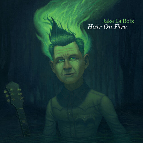 Jake La Botz - Hair on Fire Vinyl Record