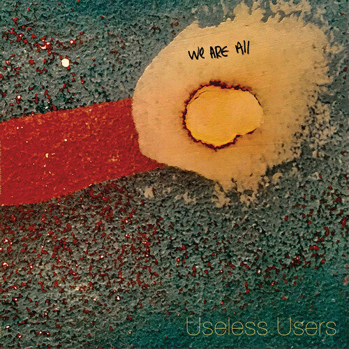 Useless Users - We Are All Useless Users Vinyl Record
