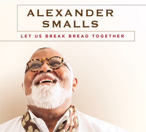 Smalls,alexander - Let Us Break Bread Together - Music CD