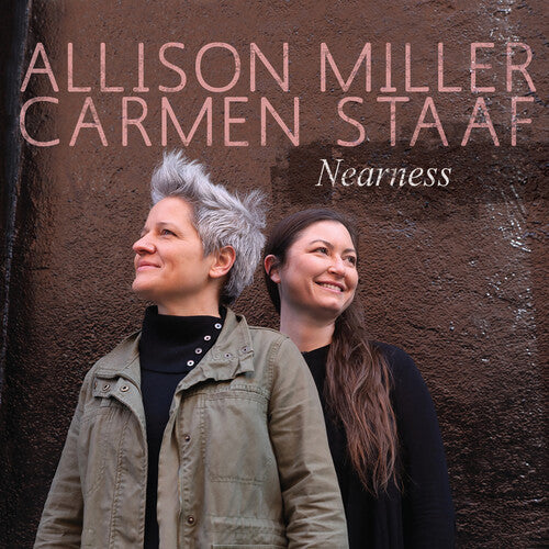 Miller,allison / Staaf,carmen - Nearness - Music CD